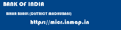 BANK OF INDIA  BIHAR BISAUL (DISTRICT MADHUBANI)    micr code